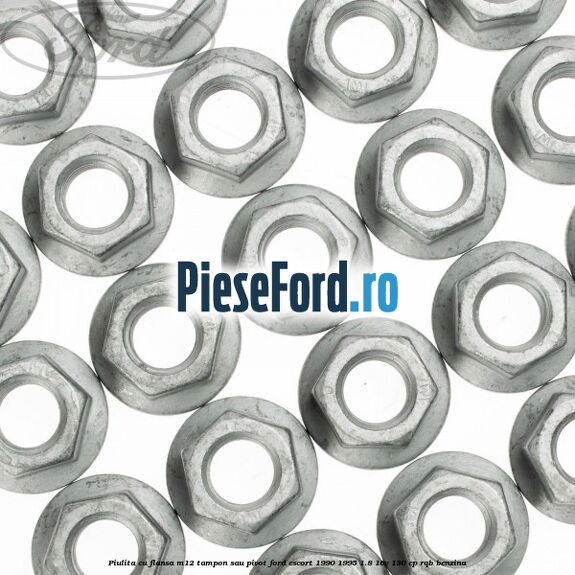 Piulita cu flansa M12 tampon sau pivot Ford Escort 1990-1995 1.8 16V 130 cp RQB benzina