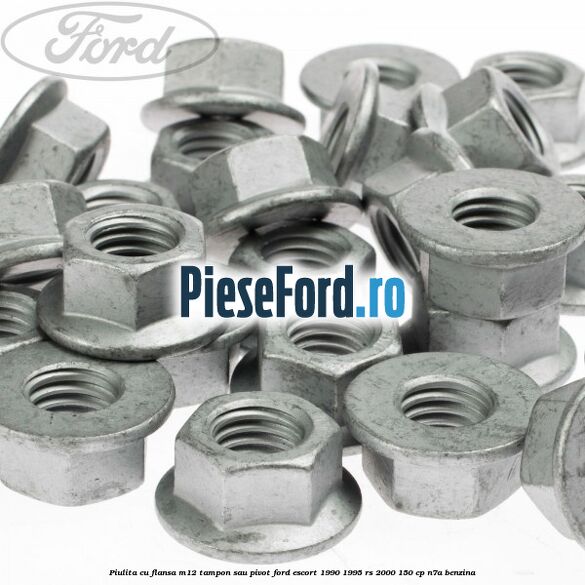 Piulita cu flansa M12 tampon sau pivot Ford Escort 1990-1995 RS 2000 150 cp N7A benzina