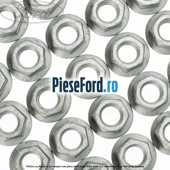 Piulita cu flansa M12 tampon sau pivot Ford Kuga 2019-2023 1.5 EcoBoost 183 cp 996, Y1DA benzina