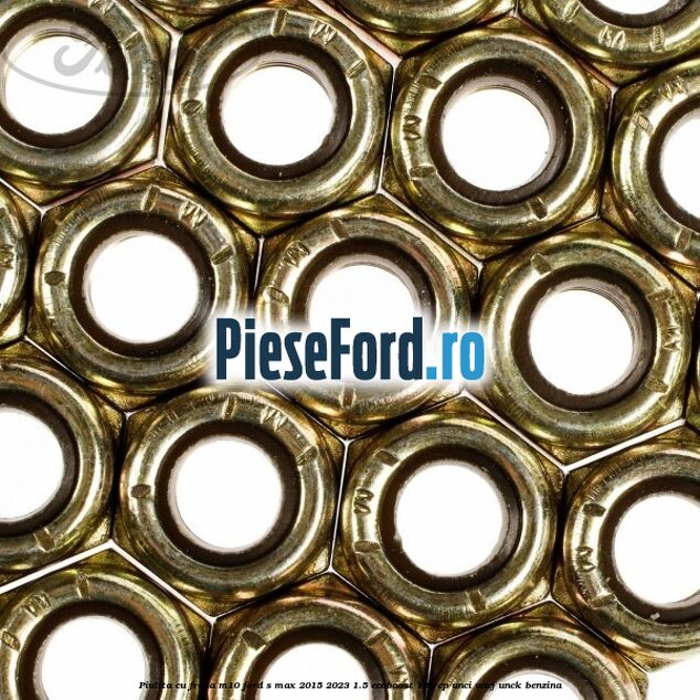 Piulita cu frana M10 Ford S-Max 2015-2023 1.5 EcoBoost 160 cp UNCI, UNCJ, UNCK benzina