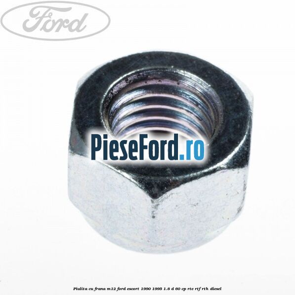 Piulita cu frana M12 Ford Escort 1990-1995 1.8 D 60 cp RTE, RTF, RTH diesel
