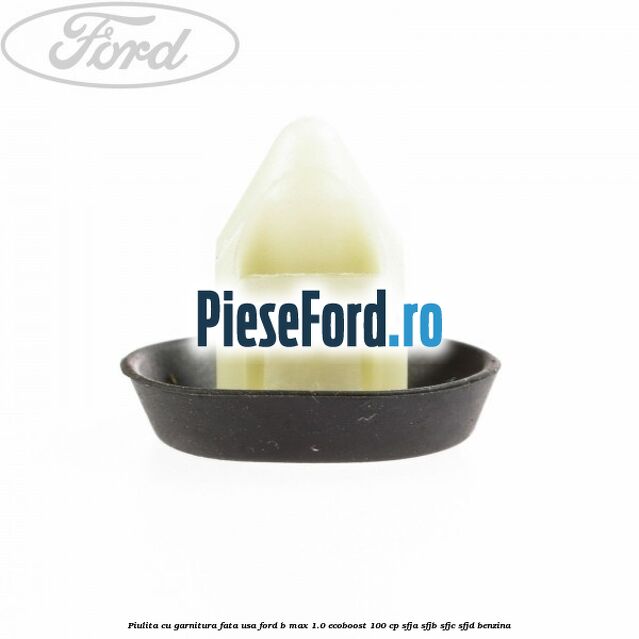 Piulita cu garnitura fata usa Ford B-Max 1.0 EcoBoost 100 cp SFJA, SFJB, SFJC, SFJD benzina