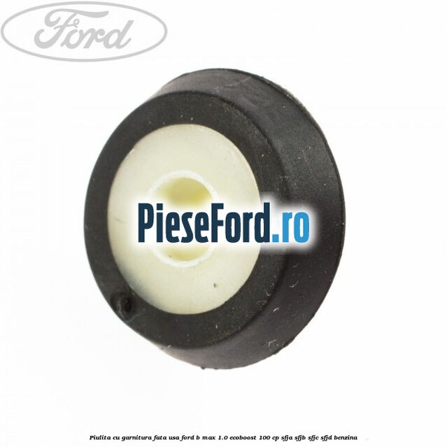 Piulita cu garnitura fata usa Ford B-Max 1.0 EcoBoost 100 cp SFJA, SFJB, SFJC, SFJD benzina