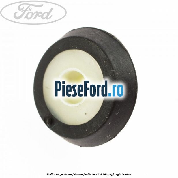 Piulita cu garnitura fata usa Ford B-Max 1.4 90 cp SPJD, SPJE benzina