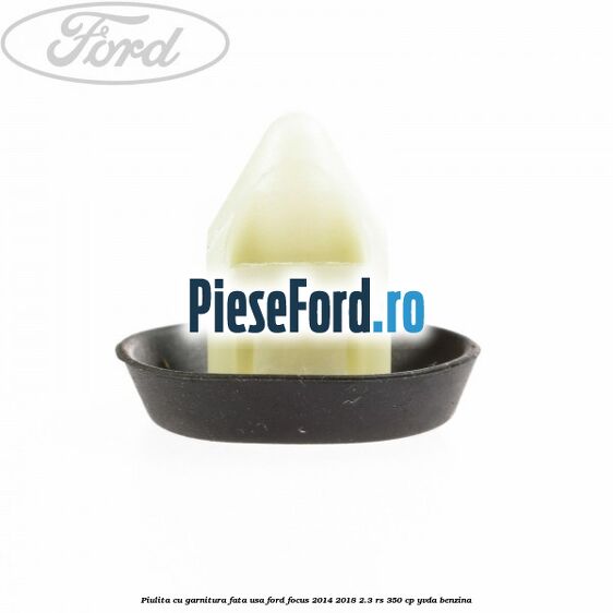Piulita cu garnitura fata usa Ford Focus 2014-2018 2.3 RS 350 cp YVDA benzina