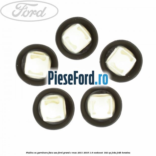 Piulita cu garnitura fata usa Ford Grand C-Max 2011-2015 1.6 EcoBoost 182 cp Piulita cu garnitura fata usa Ford Grand C-Max 2011-2015 1.6 EcoBoost 182 cp JTDA, JTDB benzina