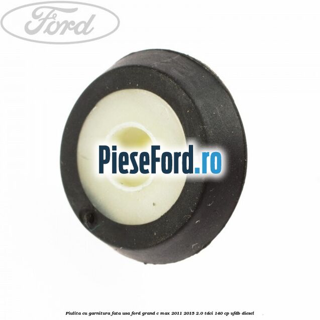 Piulita cu garnitura fata usa Ford Grand C-Max 2011-2015 2.0 TDCi 140 cp Piulita cu garnitura fata usa Ford Grand C-Max 2011-2015 2.0 TDCi 140 cp UFDB diesel