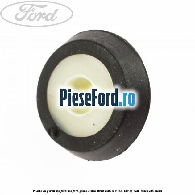 Piulita cu garnitura fata usa Ford Grand C-Max 2016-2020 2.0 TDCi 150 cp T7DB, T7DC, T7DD diesel