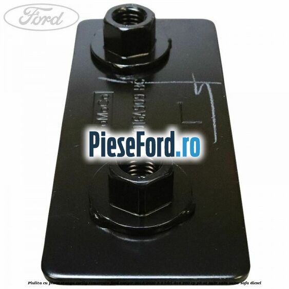 Piulita cu placa stanga carlig remorcare Ford Ranger 2016-2020 3.2 TDCi 4x4 200 cp Piulita cu placa stanga carlig remorcare Ford Ranger 2016-2020 3.2 TDCi 4x4 200 cp P5-AT, SA2R, SA2S, SA2W, SAFA diesel