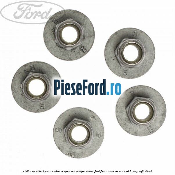 Piulita cu saiba bieleta antiruliu spate sau tampon motor Ford Fiesta 2005-2008 1.4 TDCi 68 cp N4JB diesel