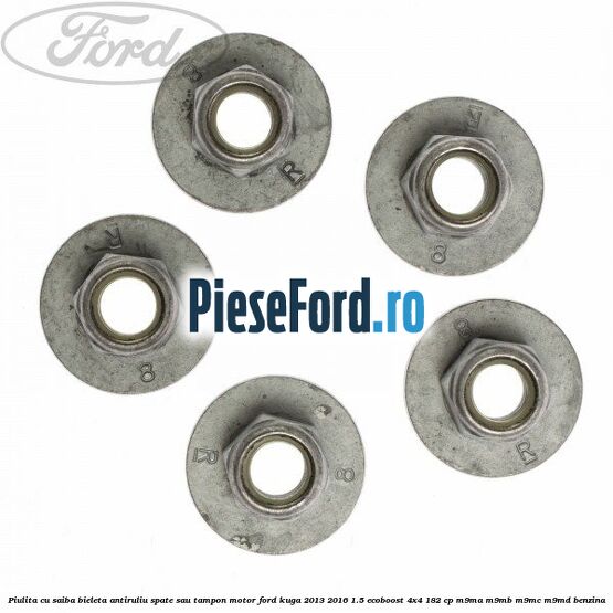 Piulita cu saiba bieleta antiruliu spate sau tampon motor Ford Kuga 2013-2016 1.5 EcoBoost 4x4 182 cp Piulita cu saiba bieleta antiruliu spate sau tampon motor Ford Kuga 2013-2016 1.5 EcoBoost 4x4 182 cp M9MA, M9MB, M9MC, M9MD benzina
