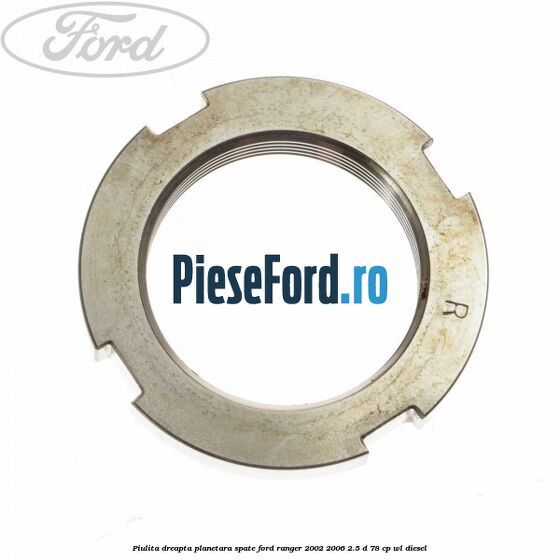 Piulita dreapta planetara spate Ford Ranger 2002-2006 2.5 D 78 cp WL diesel