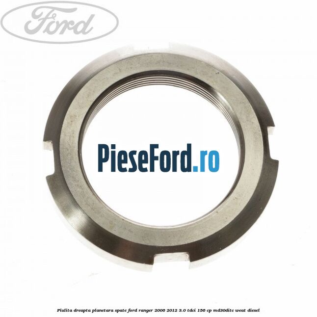 Piulita dreapta planetara spate Ford Ranger 2006-2012 3.0 TDCi 156 cp MD30DITC, WEAT diesel