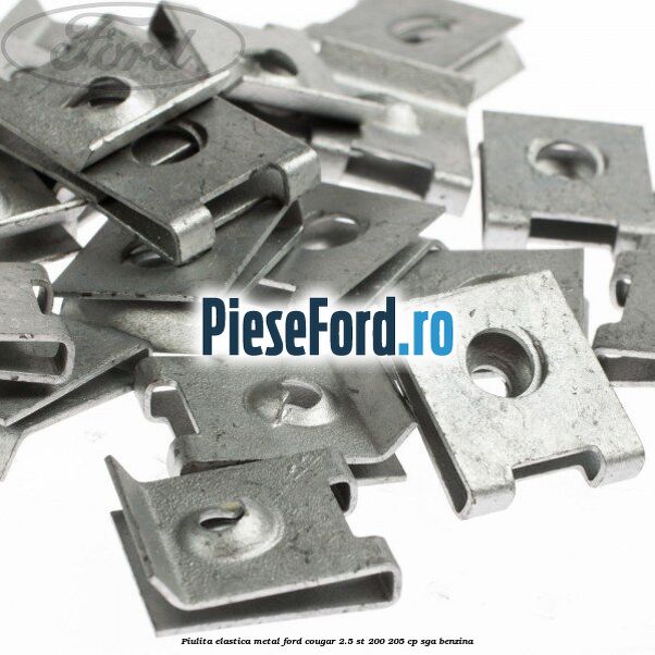 Piulita elastica metal Ford Cougar 2.5 ST 200 205 cp SGA benzina