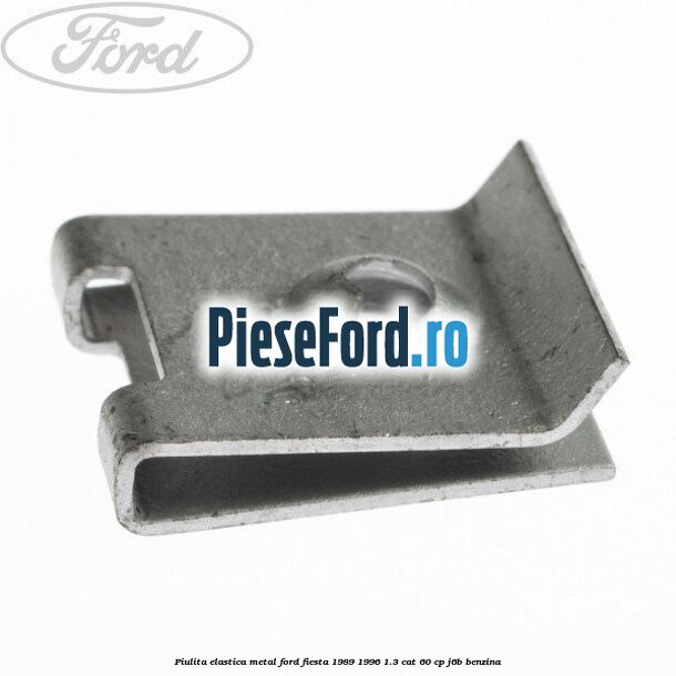 Piulita elastica metal Ford Fiesta 1989-1996 1.3 CAT 60 cp