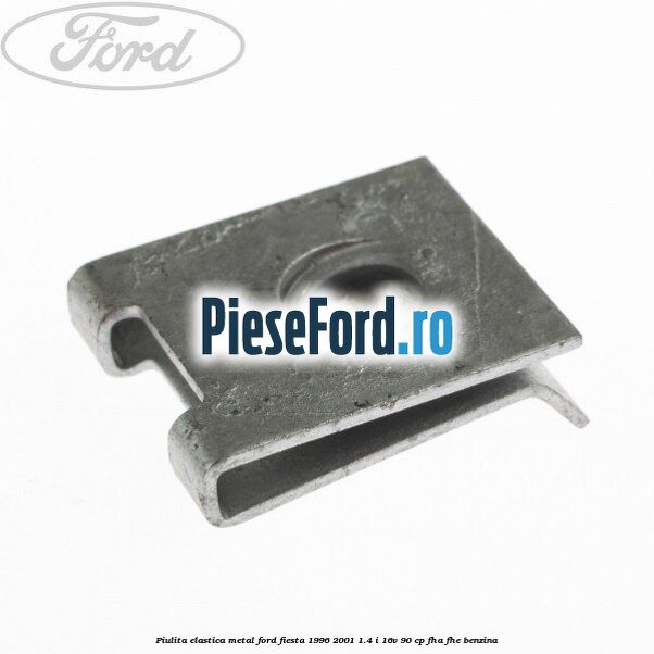 Piulita elastica metal Ford Fiesta 1996-2001 1.4 i 16V 90 cp FHA, FHE benzina