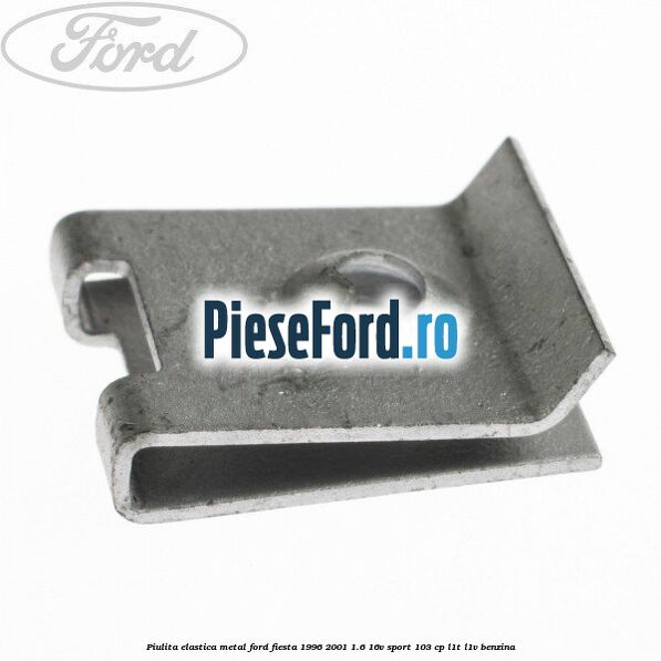 Piulita elastica metal Ford Fiesta 1996-2001 1.6 16V Sport 103 cp L1T, L1V benzina