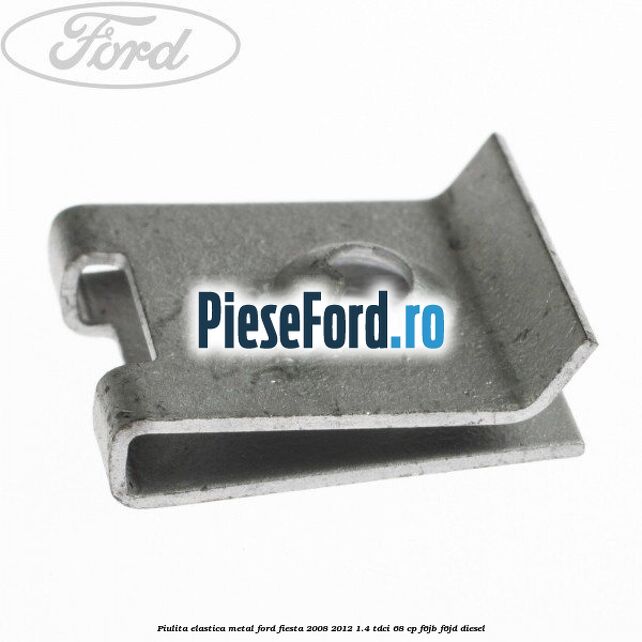 Piulita elastica metal Ford Fiesta 2008-2012 1.4 TDCi 68 cp