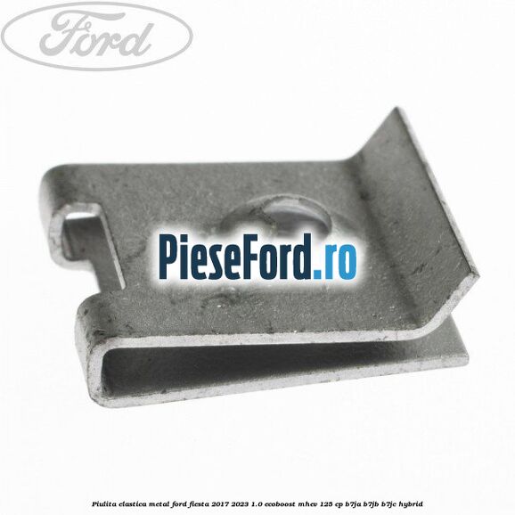 Piulita elastica metal Ford Fiesta 2017-2023 1.0 EcoBoost mHEV 125 cp