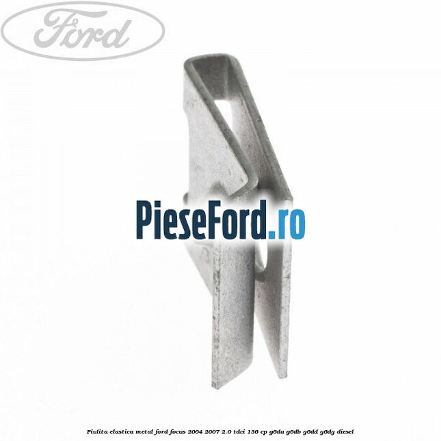 Piulita elastica metal Ford Focus 2004-2007 2.0 TDCi 136 cp G6DA, G6DB, G6DD, G6DG diesel