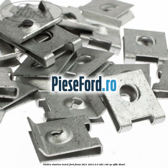 Piulita elastica metal Ford Focus 2011-2014 2.0 TDCi 140 cp UFDB diesel