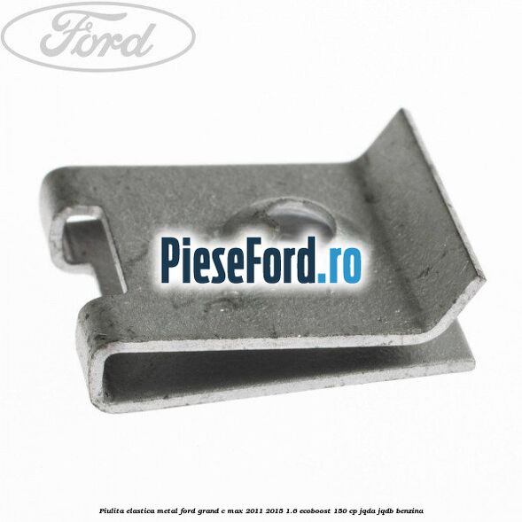 Piulita elastica metal Ford Grand C-Max 2011-2015 1.6 EcoBoost 150 cp