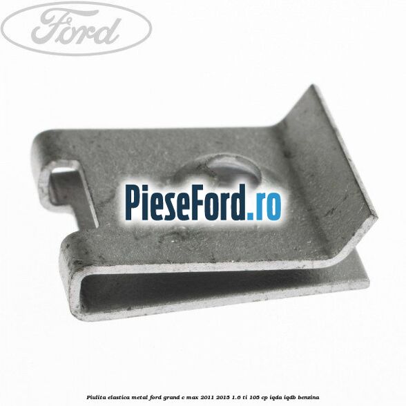Piulita elastica metal Ford Grand C-Max 2011-2015 1.6 Ti 105 cp