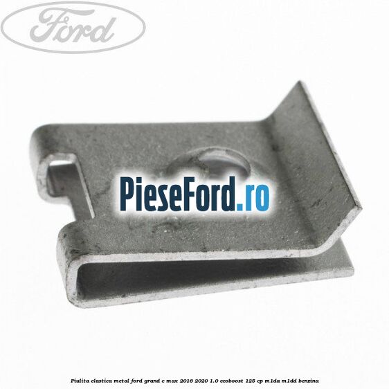 Piulita elastica metal Ford Grand C-Max 2016-2020 1.0 EcoBoost 125 cp
