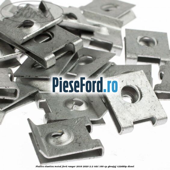 Piulita elastica metal Ford Ranger 2016-2020 2.2 TDCi 160 cp GBVAJQJ, T22DD0P diesel