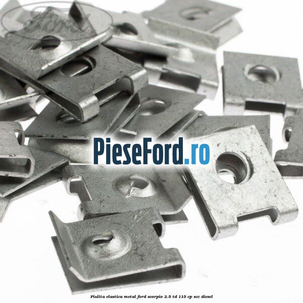 Piulita elastica metal Ford Scorpio 2.5 TD 115 cp SCC diesel