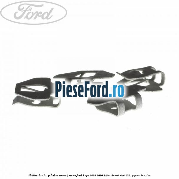 Piulita elastica prindere carenaj roata Ford Kuga 2013-2016 1.6 EcoBoost 4x4 182 cp Piulita elastica prindere carenaj roata Ford Kuga 2013-2016 1.6 EcoBoost 4x4 182 cp JTMA benzina