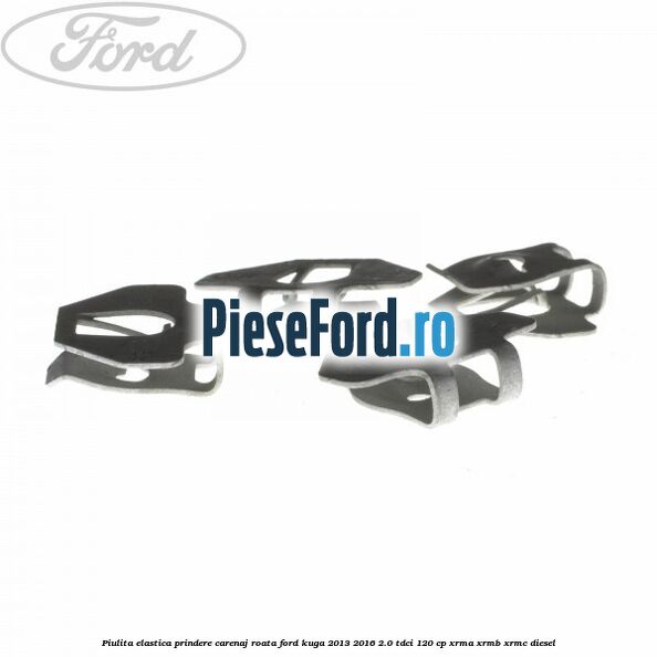 Piulita elastica prindere carenaj roata Ford Kuga 2013-2016 2.0 TDCi 120 cp XRMA, XRMB, XRMC diesel
