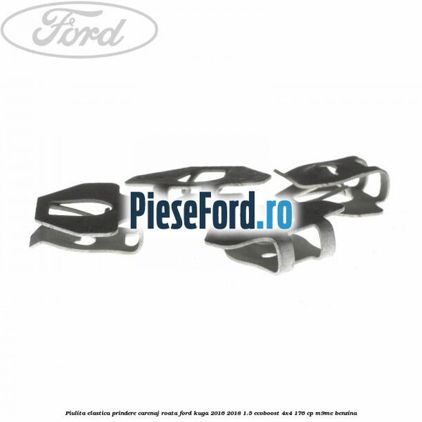 Piulita elastica prindere carenaj roata Ford Kuga 2016-2018 1.5 EcoBoost 4x4 176 cp M9ME benzina