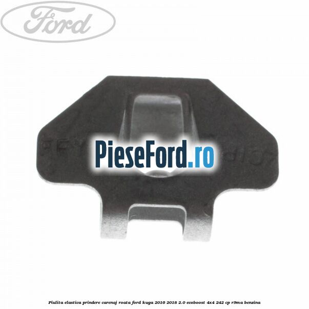Piulita elastica prindere carenaj roata Ford Kuga 2016-2018 2.0 EcoBoost 4x4 242 cp R9MA benzina