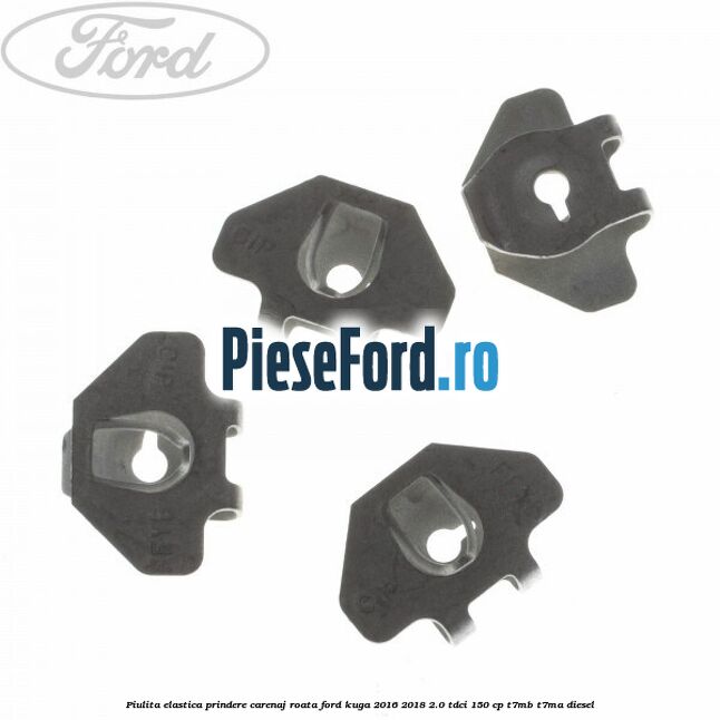 Piulita elastica prindere carenaj roata Ford Kuga 2016-2018 2.0 TDCi 150 cp T7MB, T7MA diesel