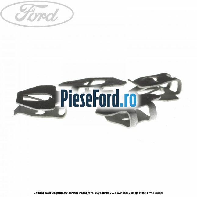 Piulita elastica prindere carenaj roata Ford Kuga 2016-2018 2.0 TDCi 150 cp T7MB, T7MA diesel