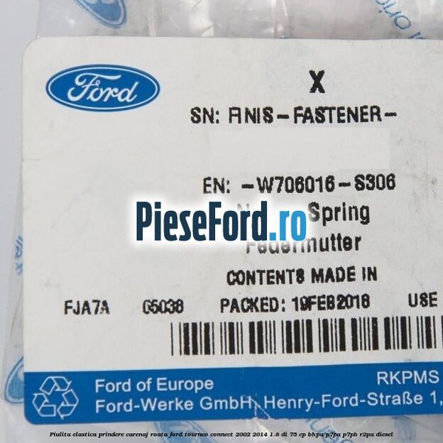 Piulita elastica prindere carenaj roata Ford Tourneo Connect 2002-2014 1.8 Di 75 cp BHPA, P7PA, P7PB, R2PA diesel