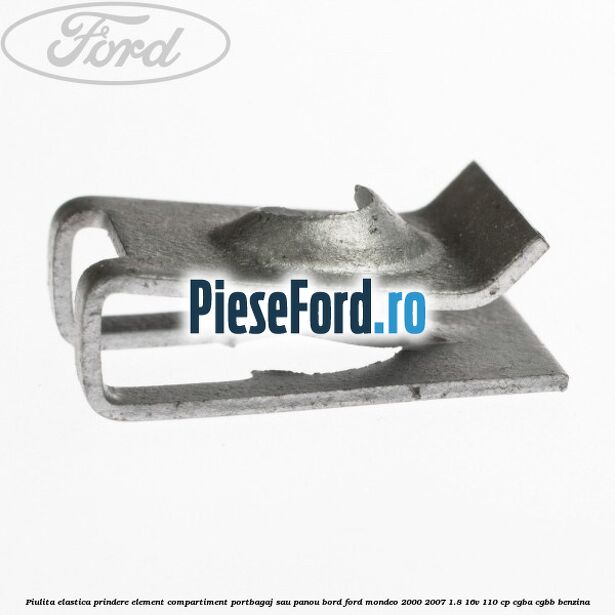 Piulita elastica prindere element compartiment portbagaj sau panou bord Ford Mondeo 2000-2007 1.8 16V 110 cp Piulita elastica prindere element compartiment portbagaj sau panou bord Ford Mondeo 2000-2007 1.8 16V 110 cp CGBA, CGBB benzina
