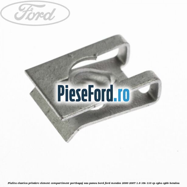 Piulita elastica prindere element compartiment portbagaj sau panou bord Ford Mondeo 2000-2007 1.8 16V 110 cp Piulita elastica prindere element compartiment portbagaj sau panou bord Ford Mondeo 2000-2007 1.8 16V 110 cp CGBA, CGBB benzina