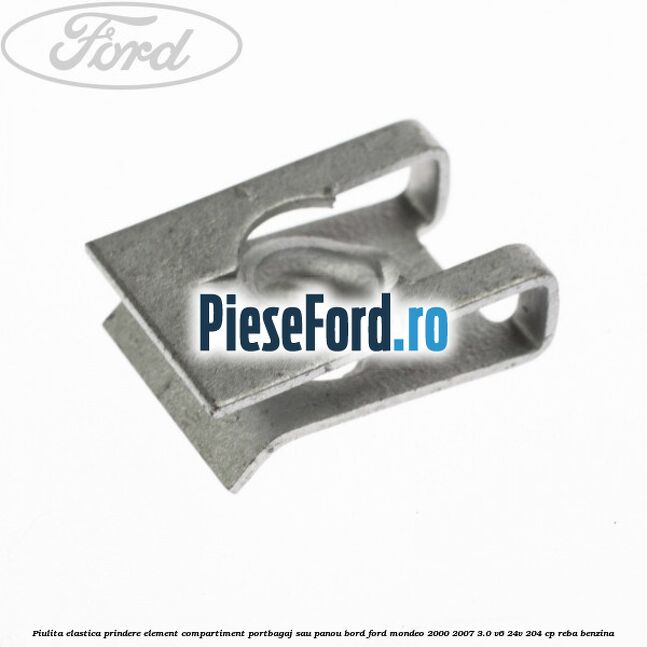 Piulita elastica prindere element compartiment portbagaj sau panou bord Ford Mondeo 2000-2007 3.0 V6 24V 204 cp REBA benzina