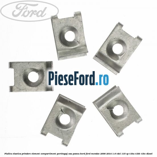 Piulita elastica prindere element compartiment portbagaj sau panou bord Ford Mondeo 2008-2014 1.6 TDCi 115 cp Piulita elastica prindere element compartiment portbagaj sau panou bord Ford Mondeo 2008-2014 1.6 TDCi 115 cp T1BA, T1BB, T1BC diesel