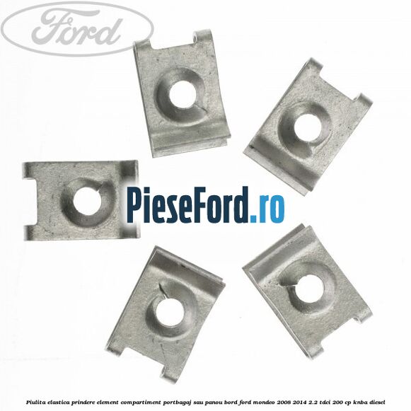 Piulita elastica prindere element compartiment portbagaj sau panou bord Ford Mondeo 2008-2014 2.2 TDCi 200 cp KNBA diesel