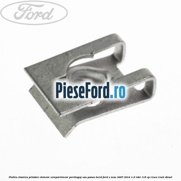 Piulita elastica prindere element compartiment portbagaj sau panou bord Ford S-Max 2007-2014 1.6 TDCi 115 cp T1WA, T1WB diesel