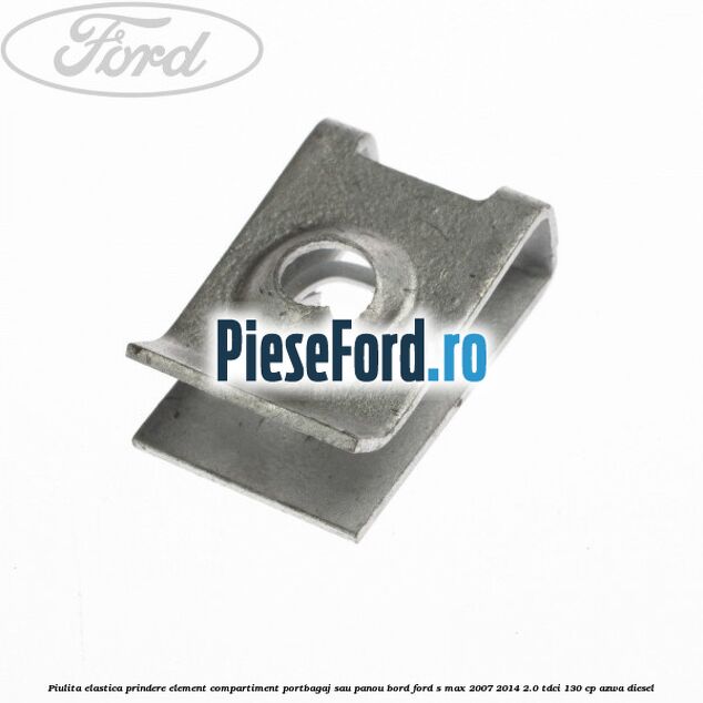 Piulita elastica prindere element compartiment portbagaj sau panou bord Ford S-Max 2007-2014 2.0 TDCi 130 cp AZWA diesel