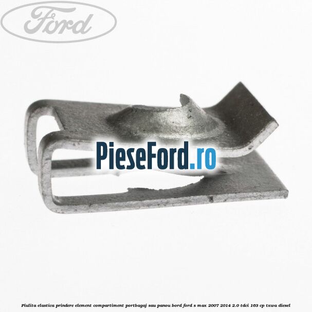 Piulita elastica prindere element compartiment portbagaj sau panou bord Ford S-Max 2007-2014 2.0 TDCi 163 cp Piulita elastica prindere element compartiment portbagaj sau panou bord Ford S-Max 2007-2014 2.0 TDCi 163 cp TXWA diesel