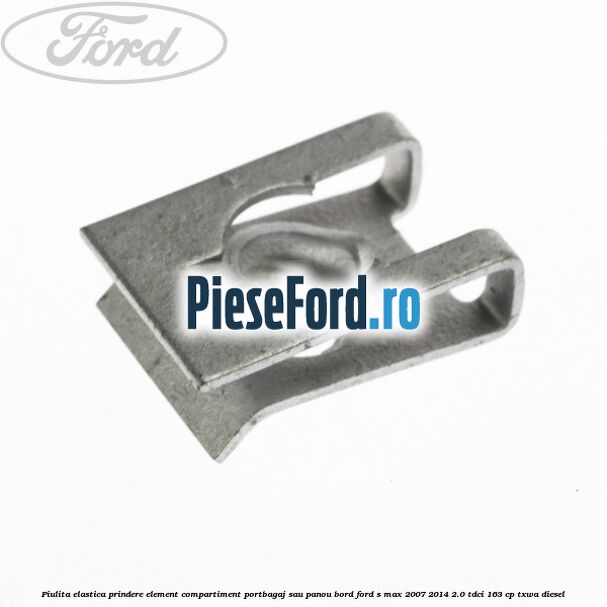 Piulita elastica prindere element compartiment portbagaj sau panou bord Ford S-Max 2007-2014 2.0 TDCi 163 cp Piulita elastica prindere element compartiment portbagaj sau panou bord Ford S-Max 2007-2014 2.0 TDCi 163 cp TXWA diesel