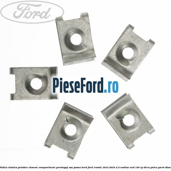 Piulita elastica prindere element compartiment portbagaj sau panou bord Ford Transit 2014-2018 2.0 EcoBlue RWD 130 cp BKRA, YMHA, YMR6 diesel