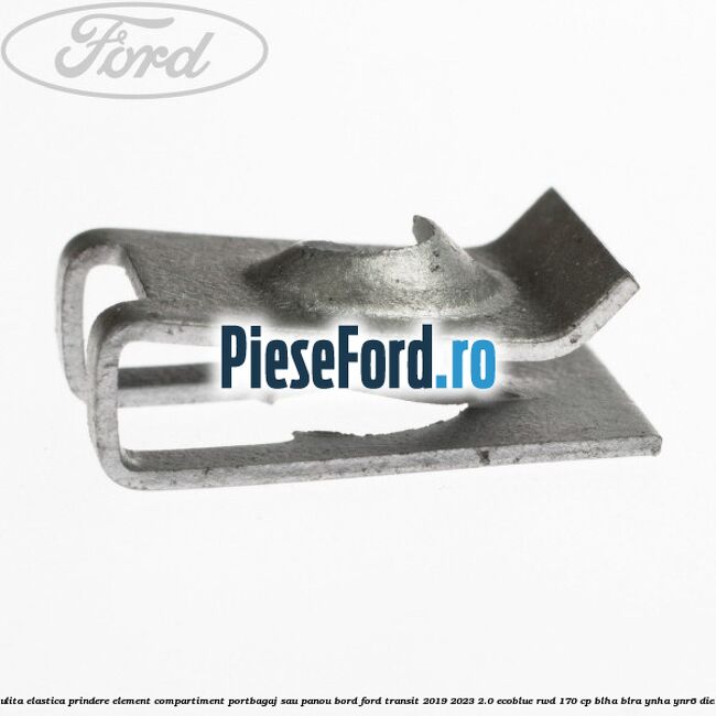 Piulita elastica prindere element compartiment portbagaj sau panou bord Ford Transit 2019-2023 2.0 EcoBlue RWD 170 cp BLHA, BLRA, YNHA, YNR6 diesel