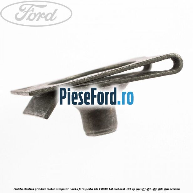Piulita elastica prindere motor stergator luneta Ford Fiesta 2017-2023 1.0 EcoBoost 101 cp SFJE, SFJF, SFJH, SFJJ, SFJK, SFJN benzina