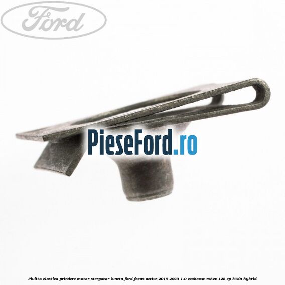 Piulita elastica prindere motor stergator luneta Ford Focus Active 2019-2023 1.0 EcoBoost mHEV 125 cp B7DA Hybrid